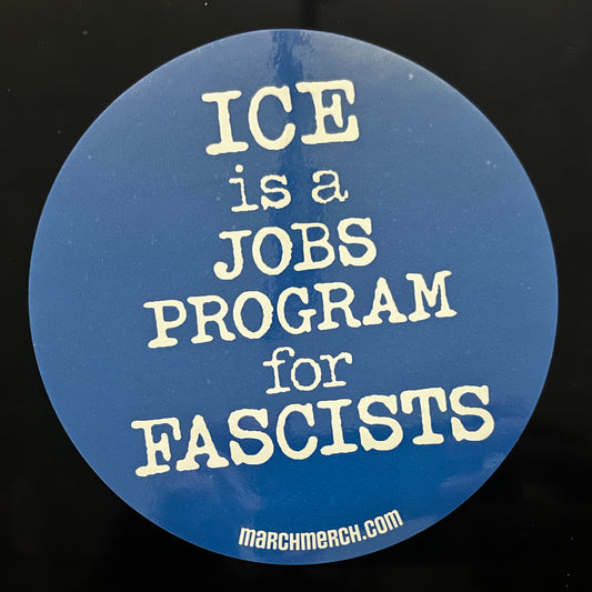 ICE is a jobs program bumper sticker